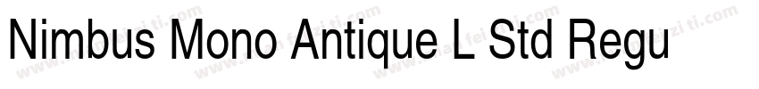 Nimbus Mono Antique L Std Regular字体转换